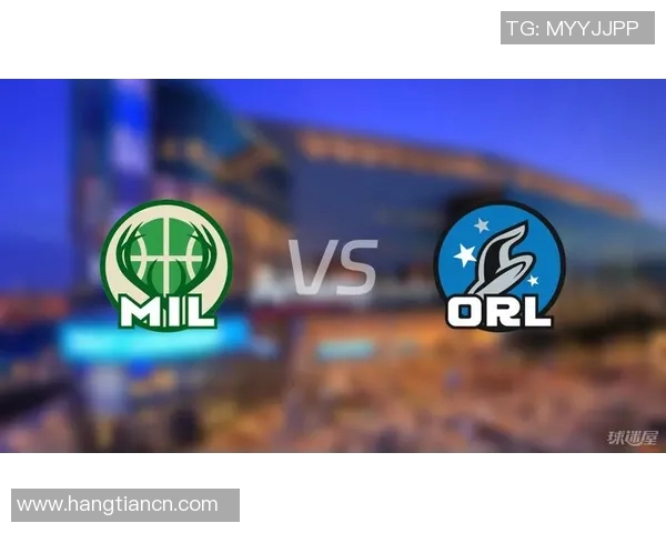 NBA魔术对雄鹿比赛前瞻分析及胜负预测探讨